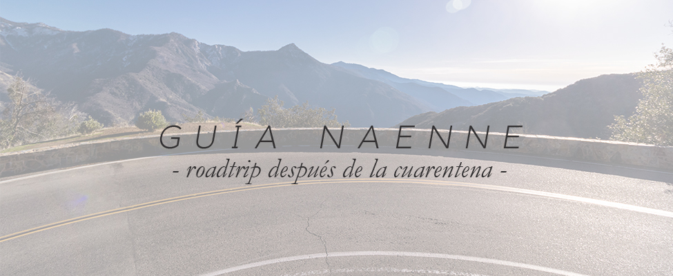 Guía Naenne: Roadtrip después de la cuarentena